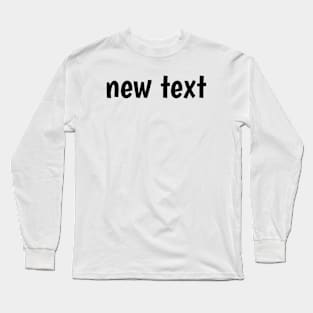 New text Long Sleeve T-Shirt